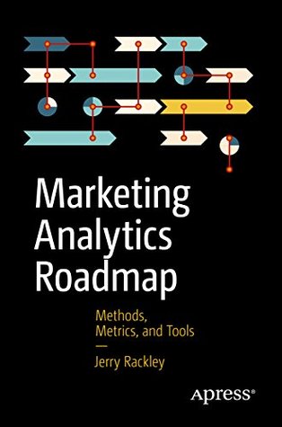 Marketing Analytics Roadmap: Methods, Metrics, and Tools (Kindle Edition)