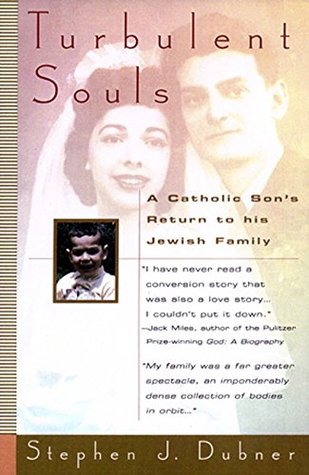 Turbulent Souls: A Catholic Son's Return To His Jewish Family (Paperback)