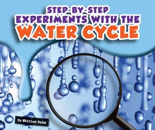 Step-by-Step Experiments with the Water Cycle (Kindle Edition)