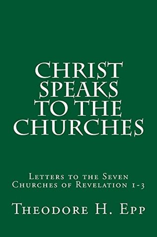 Christ Speaks to the Churches: Letters to the Seven Churches of Revelation 1-3