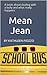 Mean Jean: A book about dealing with a bully and what really happens (Bullies, Mean People, and Frenemies 1)