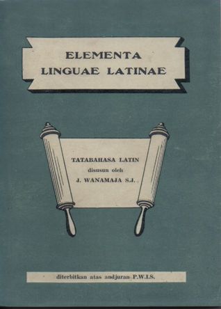 Elementa Linguae Latinae: Tatabahasa Latin Grammatica dan Syntaxis
