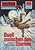 Perry Rhodan 652: Duell zwischen den Sternen: Perry Rhodan-Zyklus "Das Konzil" (Perry Rhodan-Erstauflage) (German Edition)