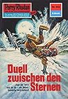 Perry Rhodan 652: Duell zwischen den Sternen: Perry Rhodan-Zyklus "Das Konzil" (Perry Rhodan-Erstauflage) (German Edition)