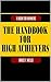 The Handbook for High Achievers by Bruce Wells