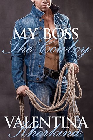 My Boss The Cowboy (Kindle Edition)
