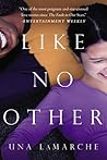 Like No Other by Una LaMarche Like No Other by Una LaMarche