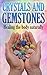 Crystals and Gemstones: Hea...