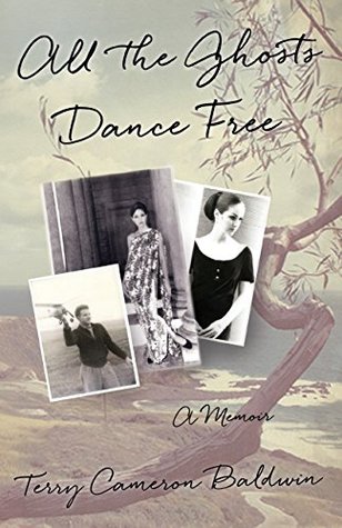 All the Ghosts Dance Free: A Memoir (Paperback)