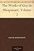 The Works of Guy de Maupassant Volume 2 Monsieur Parent and Other Stories by Guy de Maupassant