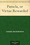 Pamela, or Virtue...