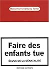 Faire des enfants tue : Eloge de la dénatalité Faire des enfants tue : Eloge de la dénatalité