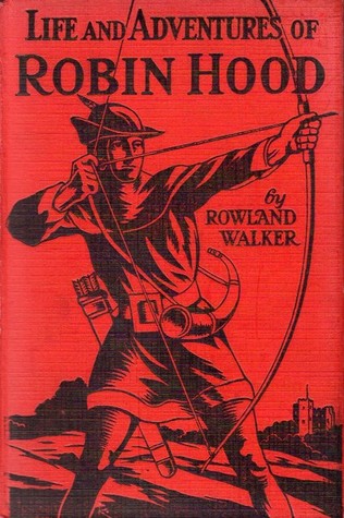 Life and Adventures of Robin Hood