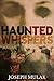 Haunted Whispers: A Horror Anthology