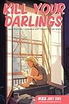 Kill Your Darlings, July 2015 Kill Your Darlings, July 2015