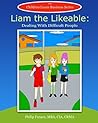 Liam the Likeable: Dealing With Difficult People (Children Learn Business Book 18) Liam the Likeable: Dealing With Difficult People (Children Learn Business Book 18)