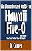 An Unauthorized Guide to Hawaii Five-0: The Story behind the CBS Series [Article, Second Edition]
