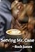 Serving Mr. Cane