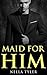 Maid for Him 2 (Maid for Him, #2)