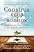Construa seus sonhos by Alexandre Rodrigues Barbosa