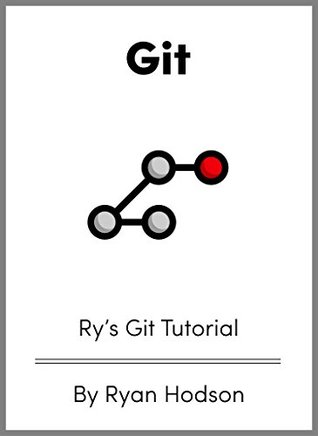 Ry's Git Tutorial (Kindle Edition)