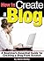 How to Create a Blog: A Beginner's Essential Guide for Creating a Blog From Scratch - ( How to Create a Blog Site | DIY Blog )
