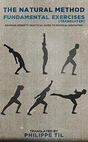 Fundamental Exercises: Georges Hébert's Practical Guide to Physical Education (The Natural Method Book 2)