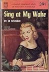 Sing at My Wake Sing at My Wake
