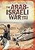The Arab-Israeli War Since 1948 (Living Through. . .)