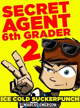 Ice Cold Suckerpunch (Secret Agent 6th Grader, #2)