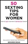 50 Sexting Tips for Women - How to Sext Your Way to Better Sex 50 Sexting Tips for Women - How to Sext Your Way to Better Sex