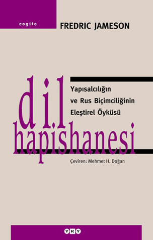 Dil Hapishanesi: Yapısalcılığın ve Rus Biçimciliğinin Eleştirel Öyküsü