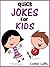 199 Quick Jokes for Kids! Joke Books for Kids. Short, Funny, ... by Lottie Laffs