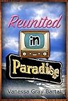 Reunited in Paradise (Paradise, Montana Chronicles Book 3)