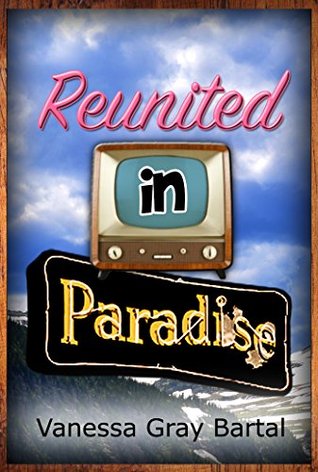 Reunited in Paradise (Paradise, Montana Chronicles Book 3)