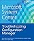 Microsoft System Center Troubleshooting Configuration Manager
