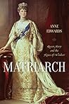 Book cover for Matriarch: Queen Mary and the House of Windsor