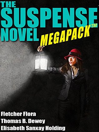 The Suspense Novel MEGAPACK®: 4 Great Suspense Novels (Kindle Edition)