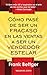 Cómo pasé de ser un fracaso en las ventas a ser un vendedor estelar