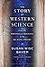 The Story of Western Science by Susan Wise Bauer
