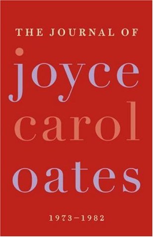 The Journal of Joyce Carol Oates: 1973-1982 (Hardcover)