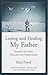Losing and Finding My Father: Seasons of Grief, Healing and Forgiveness