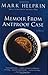 Memoir From Antproof Case by Mark Helprin
