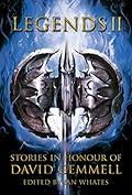 Legends II: Stories in Honour of David Gemmell