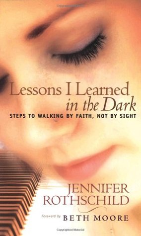 Lessons I Learned in the Dark: Steps to Walking by Faith, Not by Sight (Paperback)