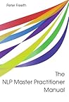 The NLP Master Practitioner Manual The NLP Master Practitioner Manual