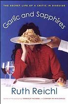 Garlic and Sapphires: The Secret Life of a Critic in Disguise