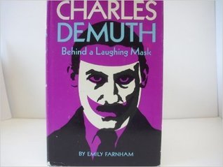 Charles Demuth; Behind a Laughing Mask. (Hardcover)