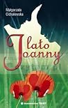 Lato Joanny by Małgorzata Cichalewska