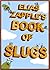 Elias Zapple's Book of Slugs